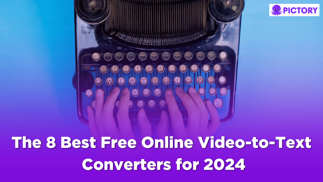 The 8 Best Free Online Video-to-Text Converters