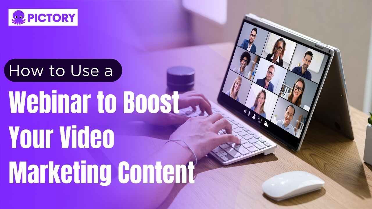 How to use a Webinar to Boost Your Video Content Marketing