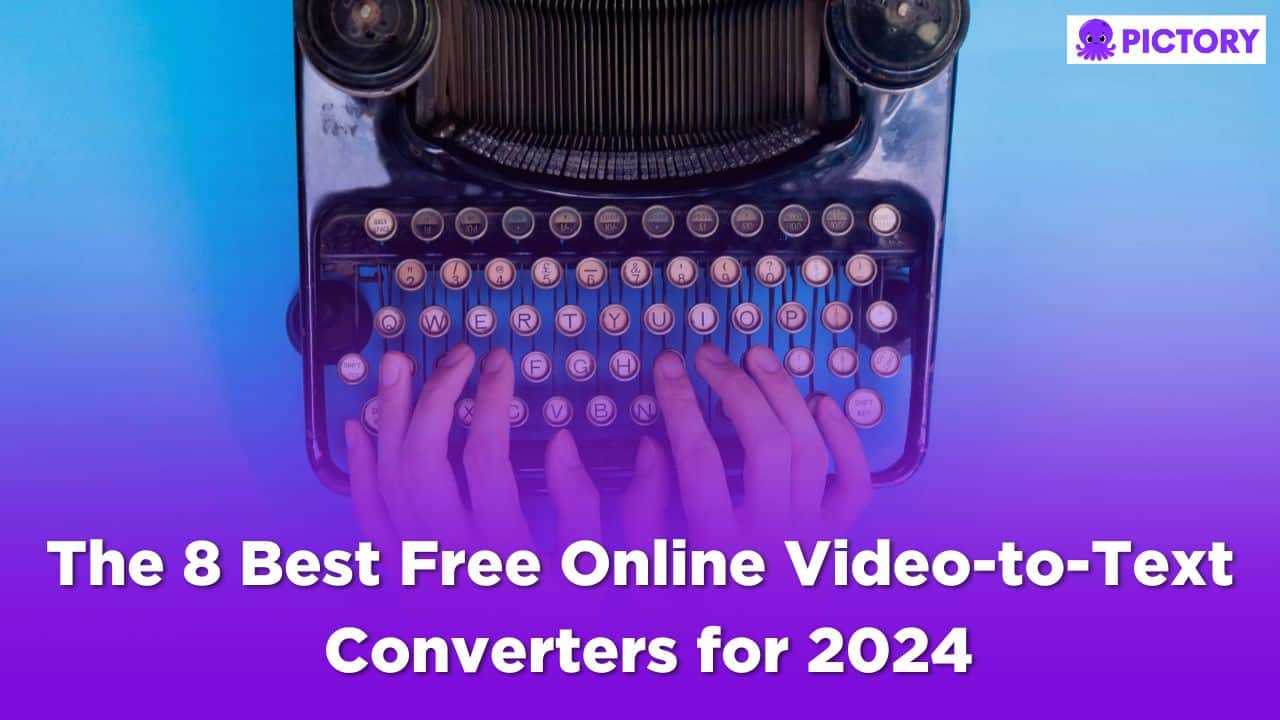 The 8 Best Online Video to Text Converters