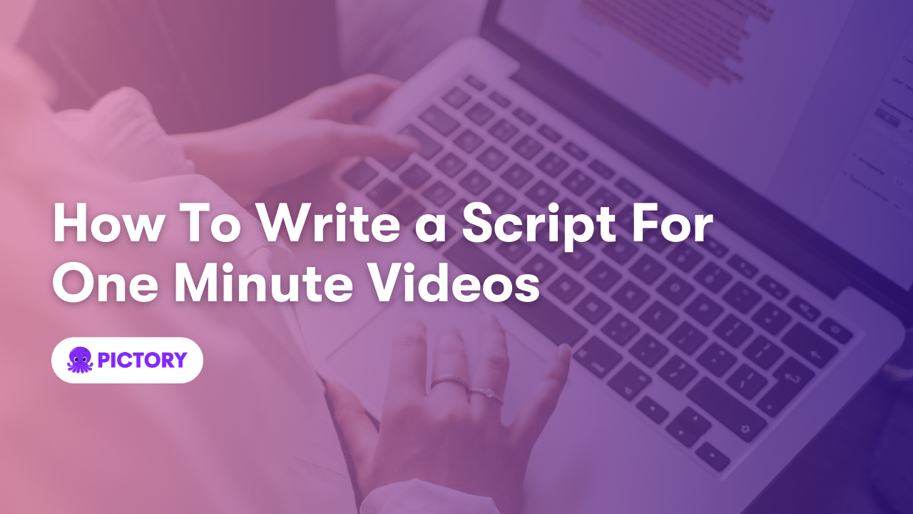 How to write a script for a one minute video