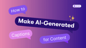 Make AI-Generated Captions for Content