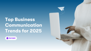 Top Business Communication Trends for 2025