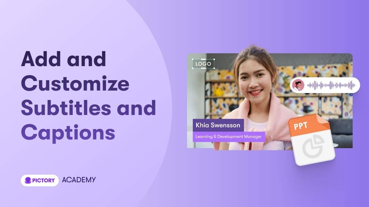 How to Add and Customize Subtitles and Captions in Pictory AI