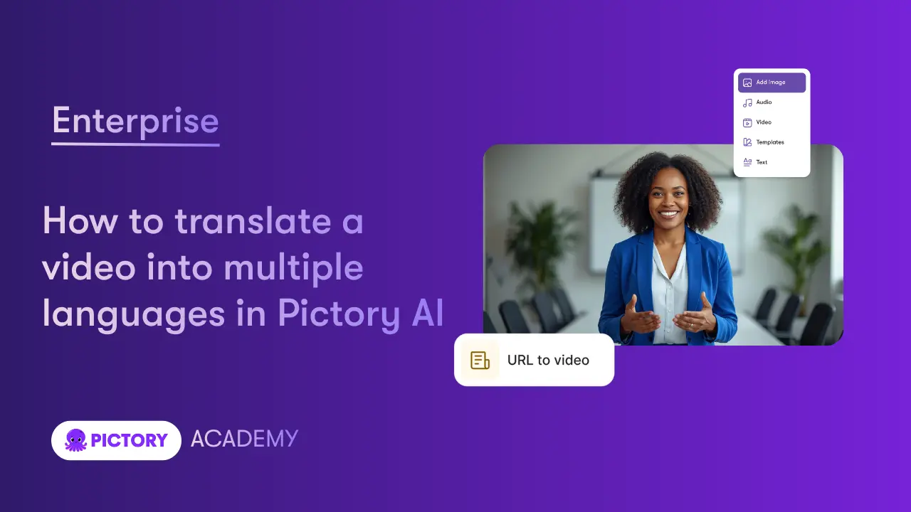 Pictory Academy Article - How to translate a video into multiple languages in Pictory AI