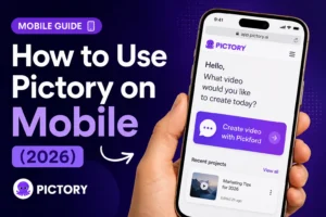 Blog - How to Use Pictory on Mobile (2026)